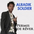 Alradik Soldier -Donnes ta vie